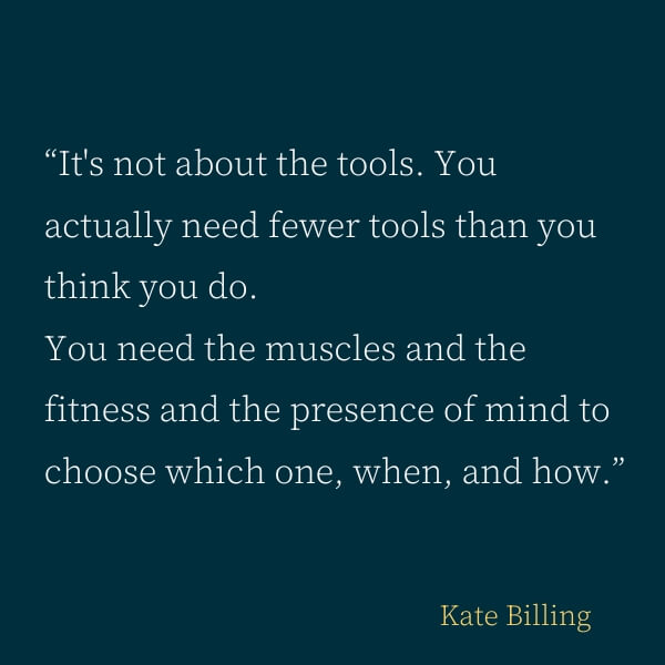 It's not about the tools in the toolkit, it's about fitness to use them